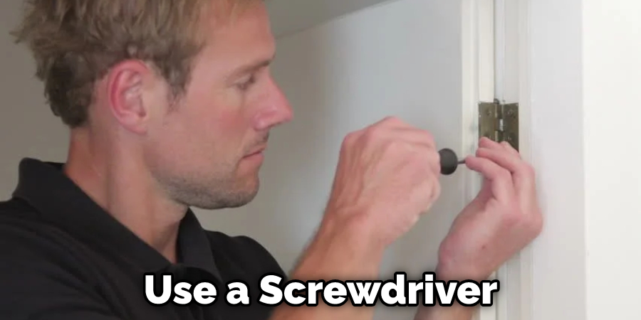 Use a Screwdriver