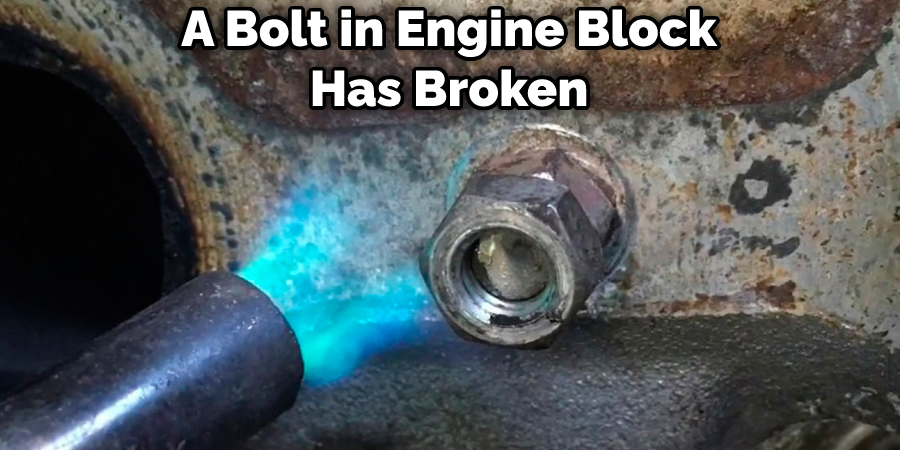 A Bolt in Engine Block Has Broken