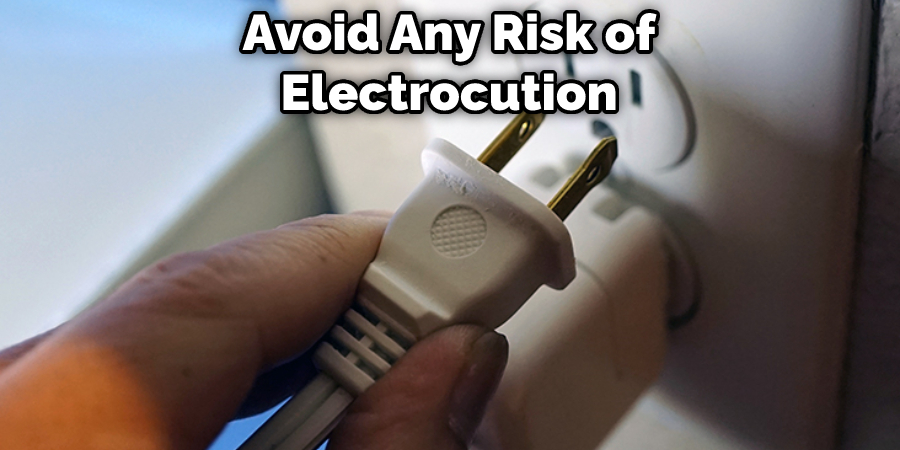 Avoid Any Risk of Electrocution