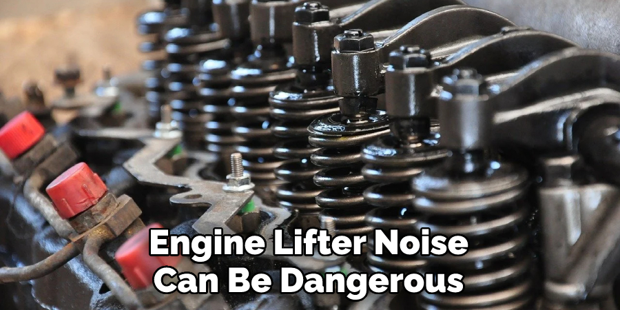 Engine Lifter Noise Can Be Dangerous