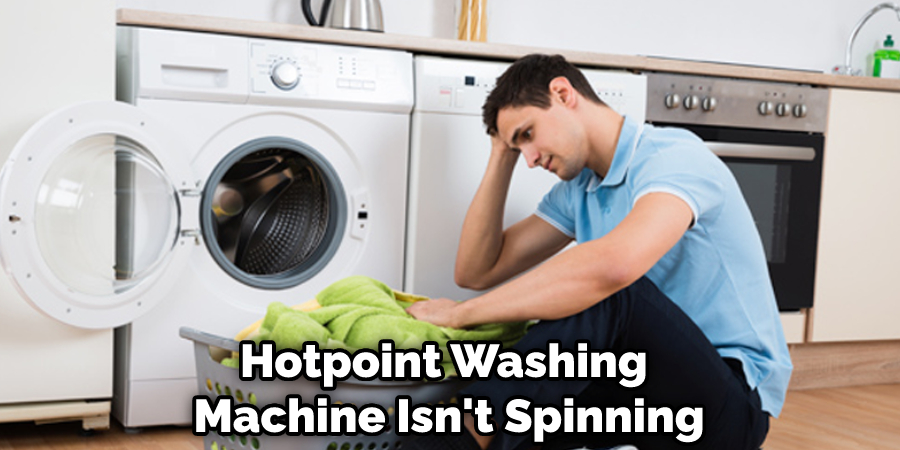 Hotpoint Washing  Machine Isn't Spinning