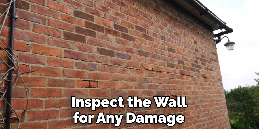 Inspect the Wall for Any Damage
