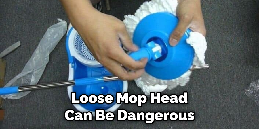 Loose Mop Head Can Be Dangerous
