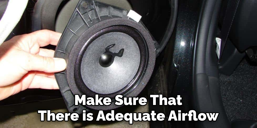 Make Sure That There is Adequate Airflow