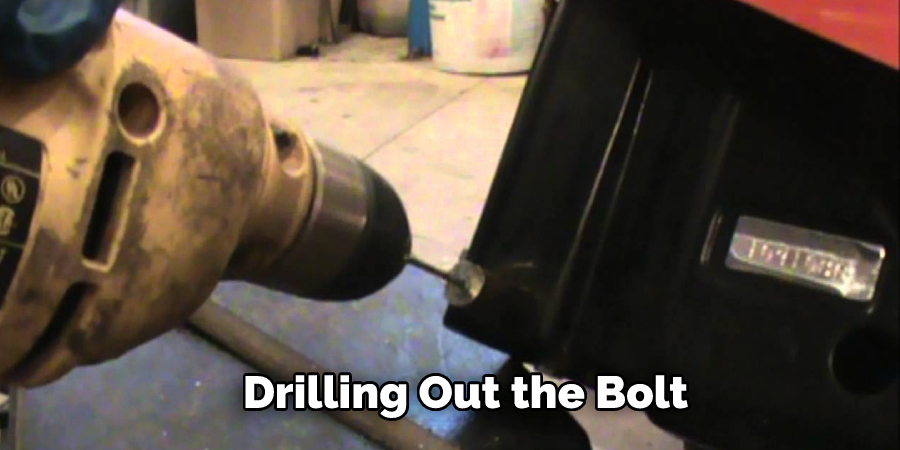  Drilling Out the Bolt
