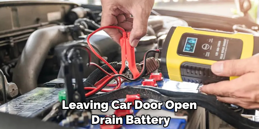 Leaving Car Door Open  Drain Battery