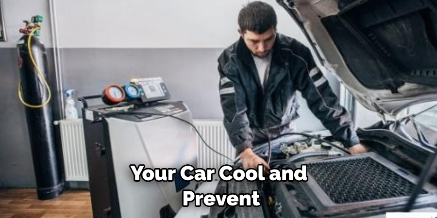 Your Car Cool and  Prevent