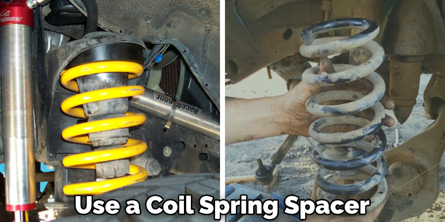 Use a Coil Spring Spacer