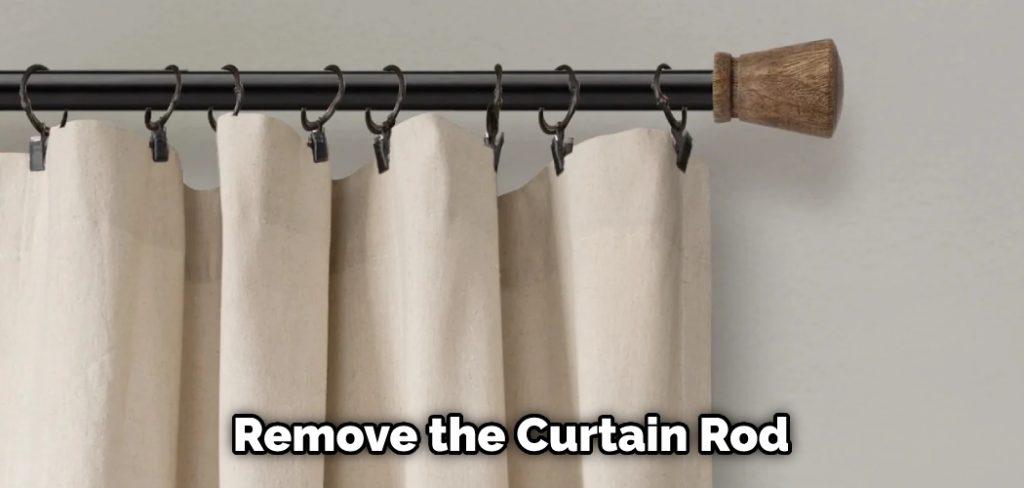 Remove the Curtain Rod
