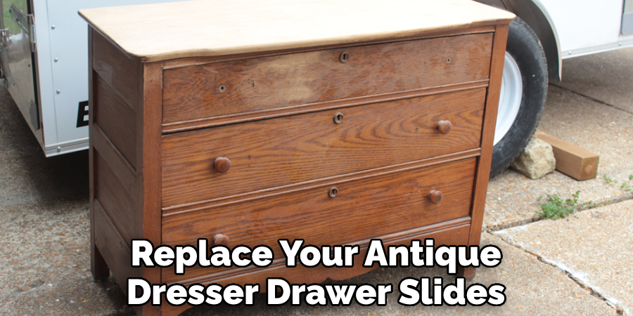 Replace Your Antique Dresser Drawer Slides