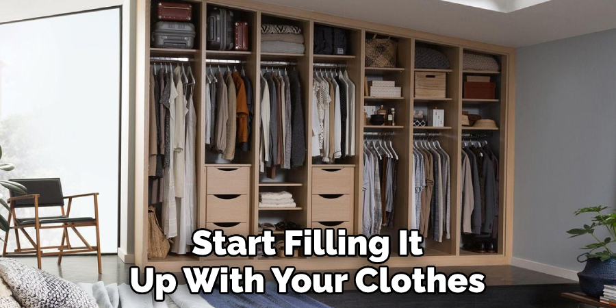 Start Filling It Up With Your Clothes