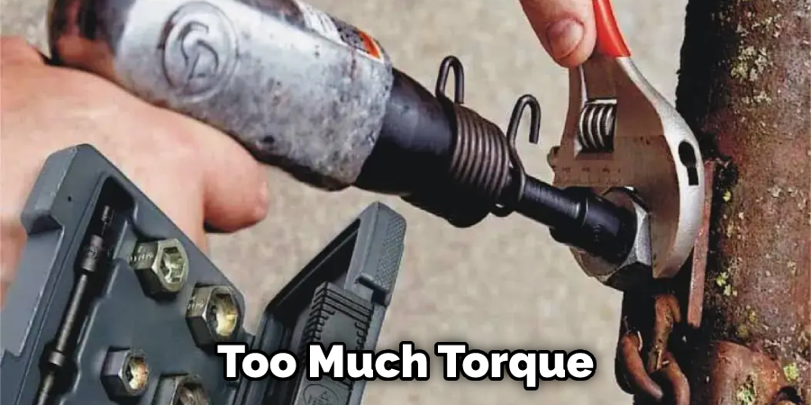Too Much Torque
