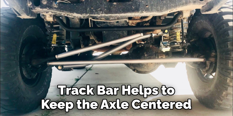 Track Bar Helps to Keep the Axle Centered