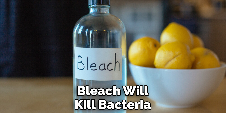 Bleach Will Kill Bacteria