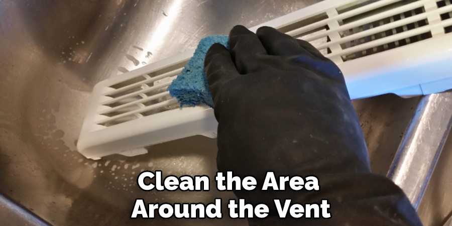 Clean the Area Around the Vent