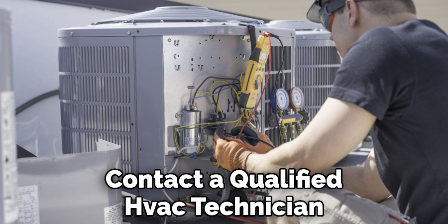 Contact a Qualified Hvac Technician