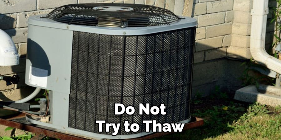 Do Not Try to Thaw