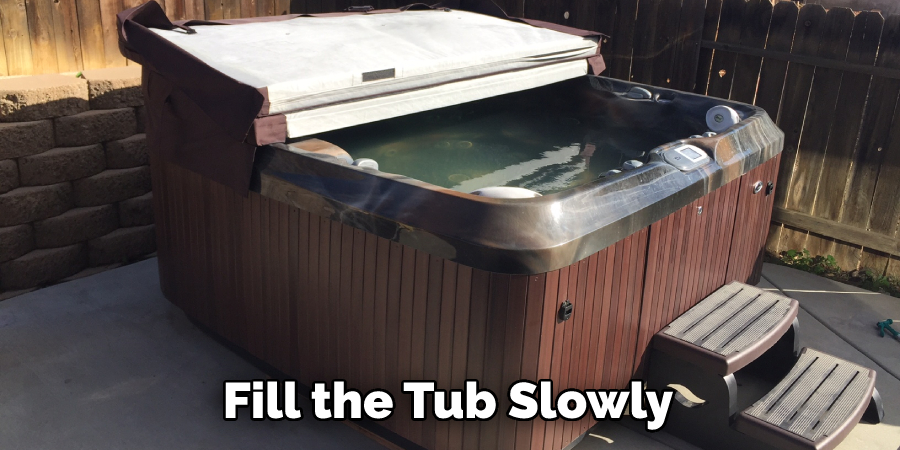 Fill the Tub Slowly