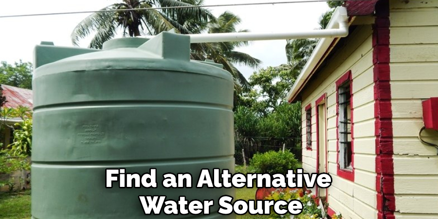Find an Alternative Water Source