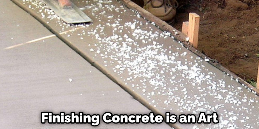 Finishing Concrete is an Art