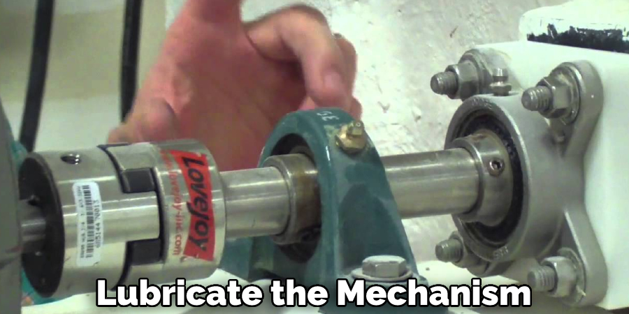Lubricate the Mechanism