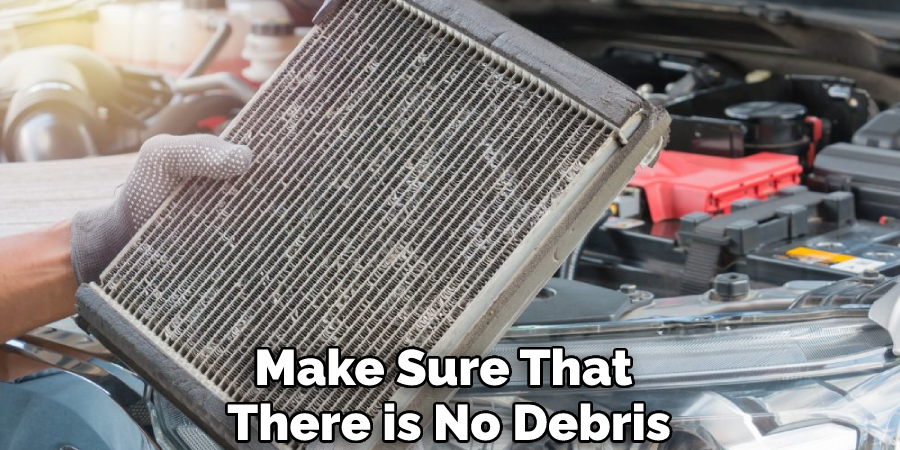 Make Sure That There is No Debris