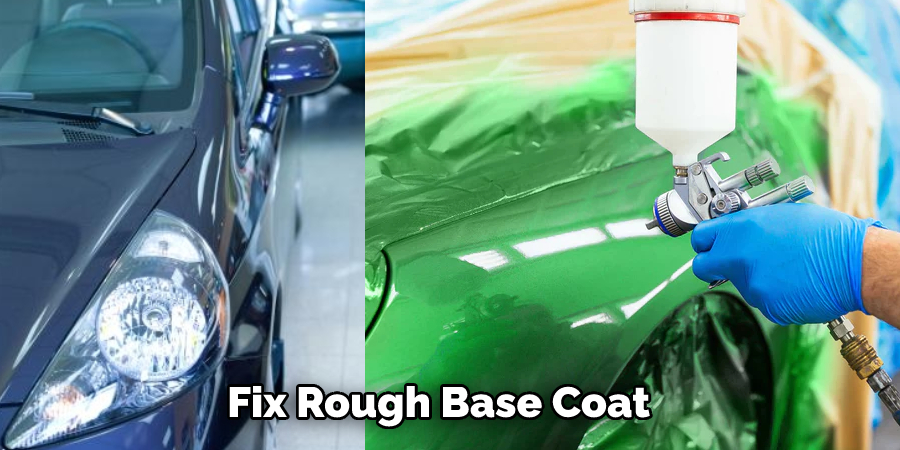 Fix Rough Base Coat