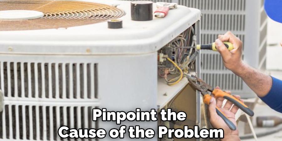 Pinpoint the Cause of the Problem