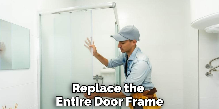 Replace the Entire Door Frame