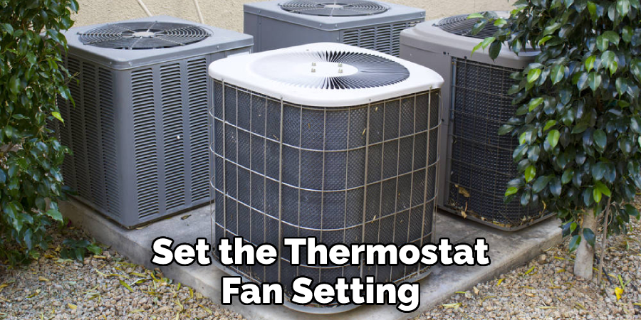 Set the Thermostat Fan Setting
