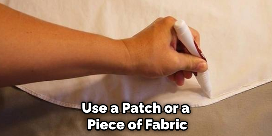 Use a Patch or a Piece of Fabric
