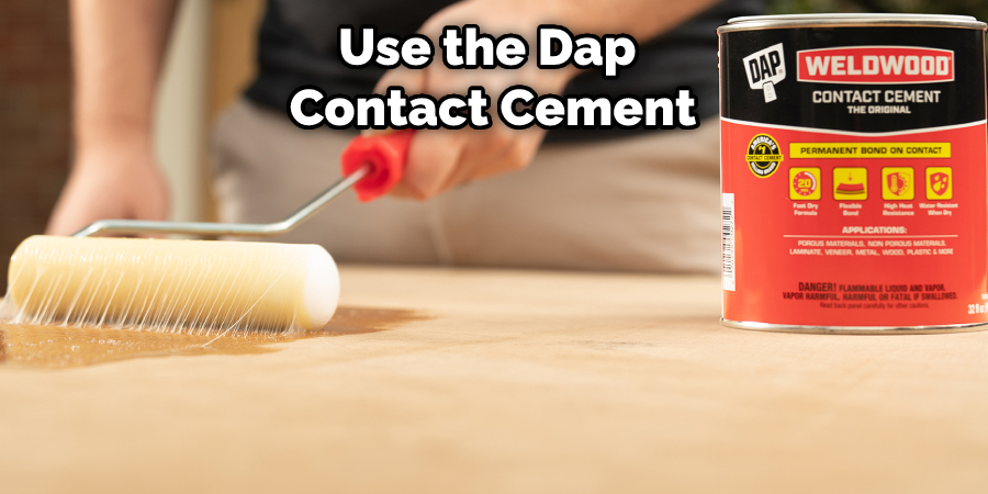 Use the Dap Contact Cement