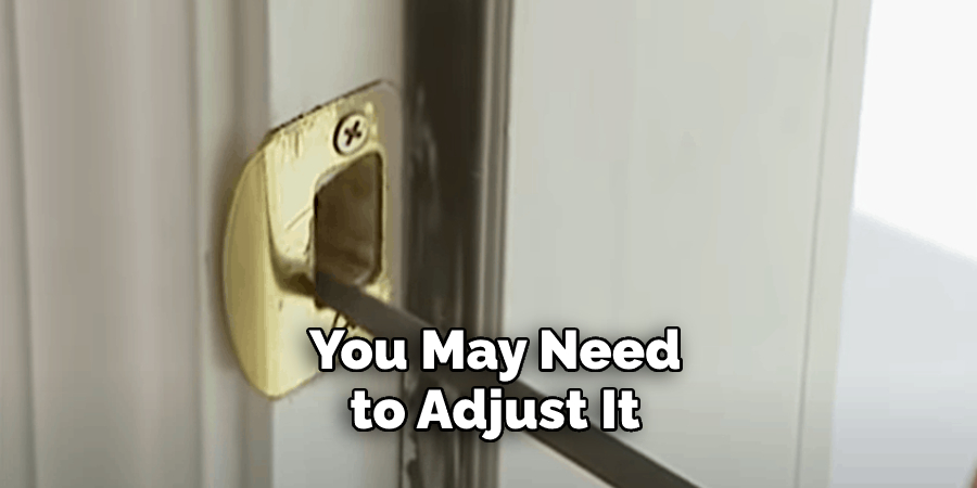 You May Need to Adjust It