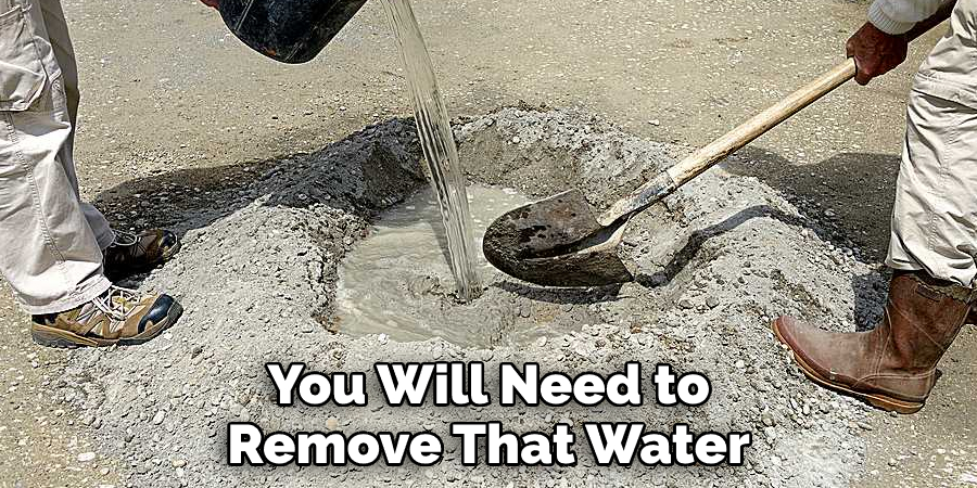 You Will Need to Remove That Water