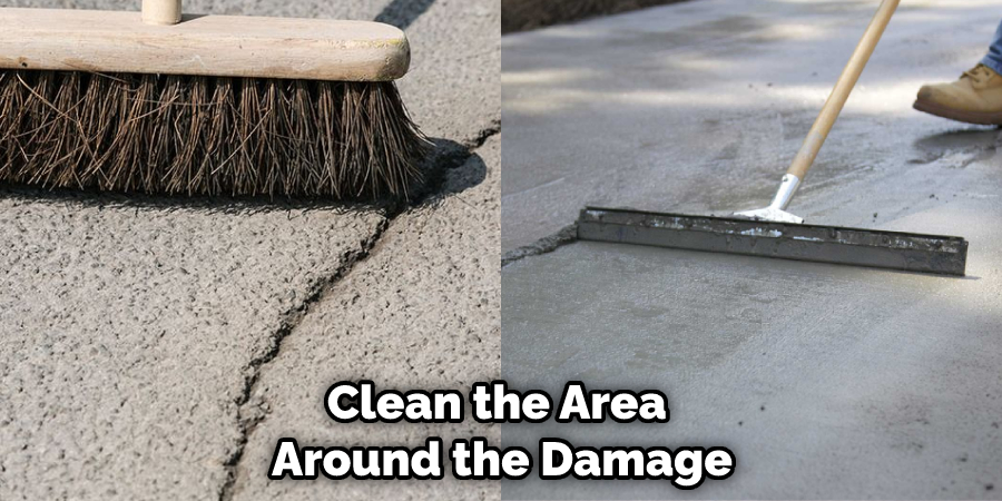 Clean the Area around the Damage