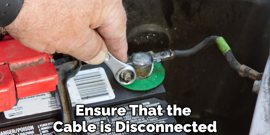 Ensure That the Cable is Disconnected