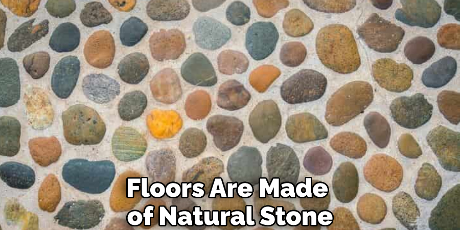 Floors Are Made of Natural Stone