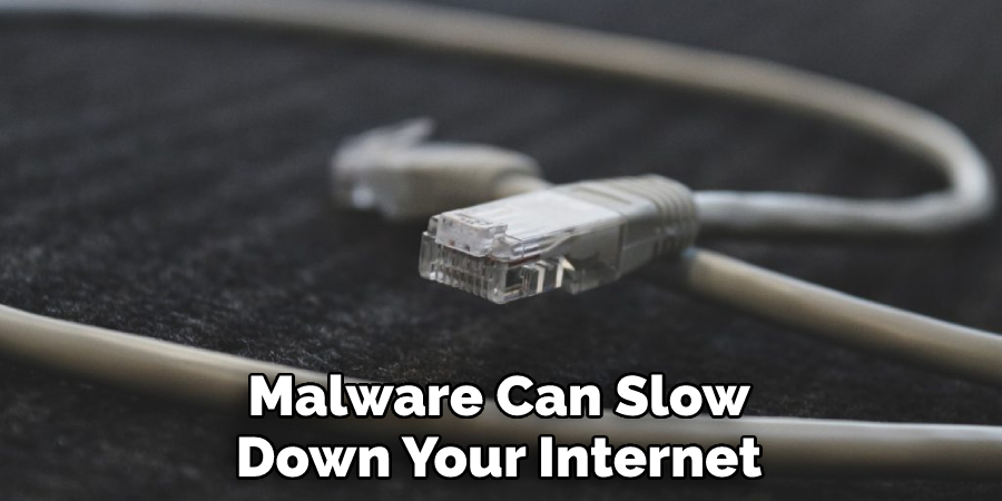 Malware Can Slow Down Your Internet