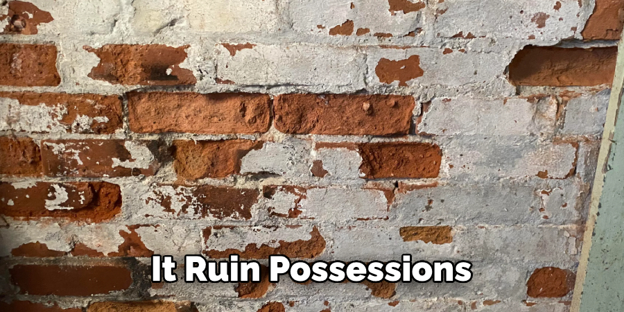 It Ruin Possessions