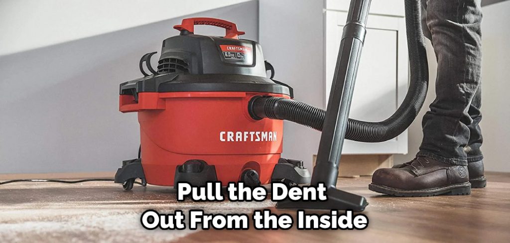 Pull the Dent Out From the Inside