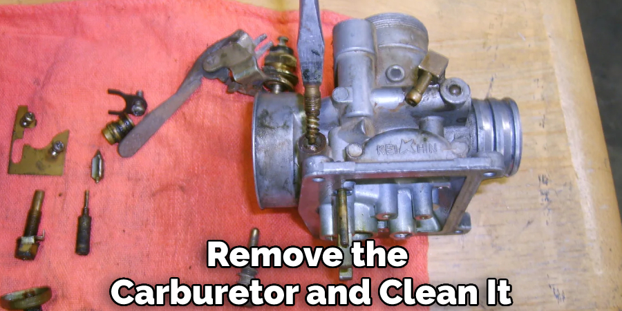 Remove the Carburetor and Clean It