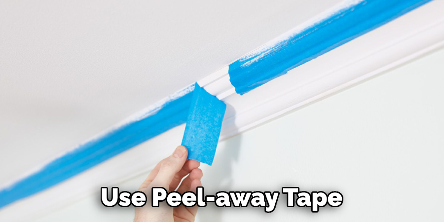 Use Peel-away Tape