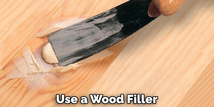 Use a Wood Filler