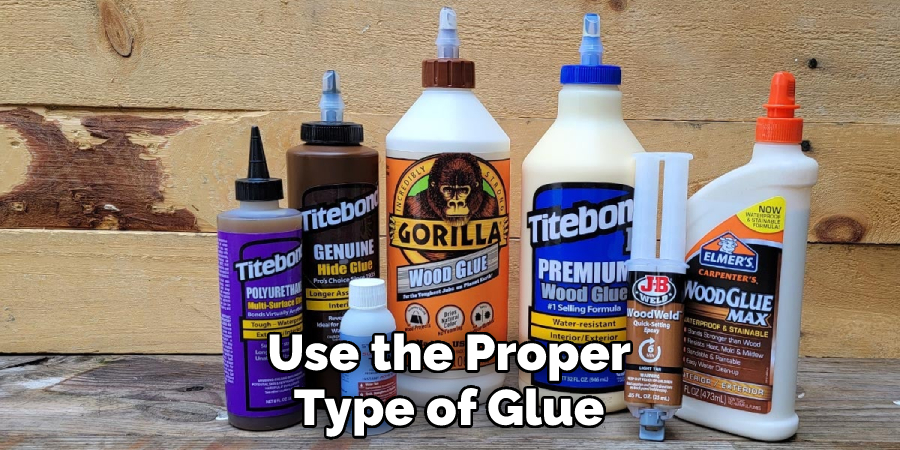 Use the Proper Type of Glue