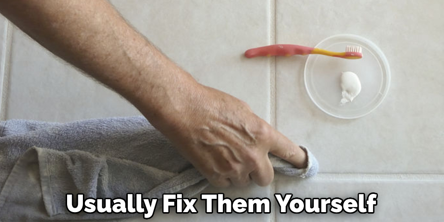 Usually Fix Them Yourself