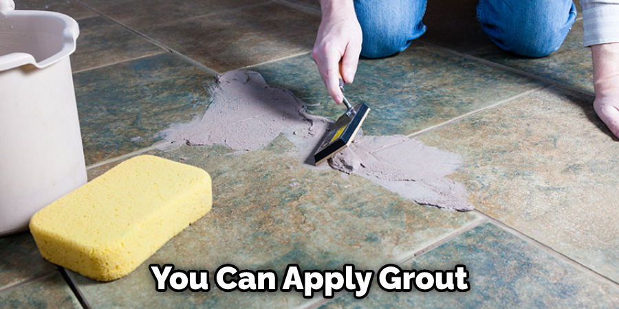 You Can Apply Grout