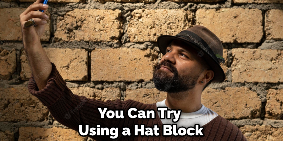 You Can Try Using a Hat Block