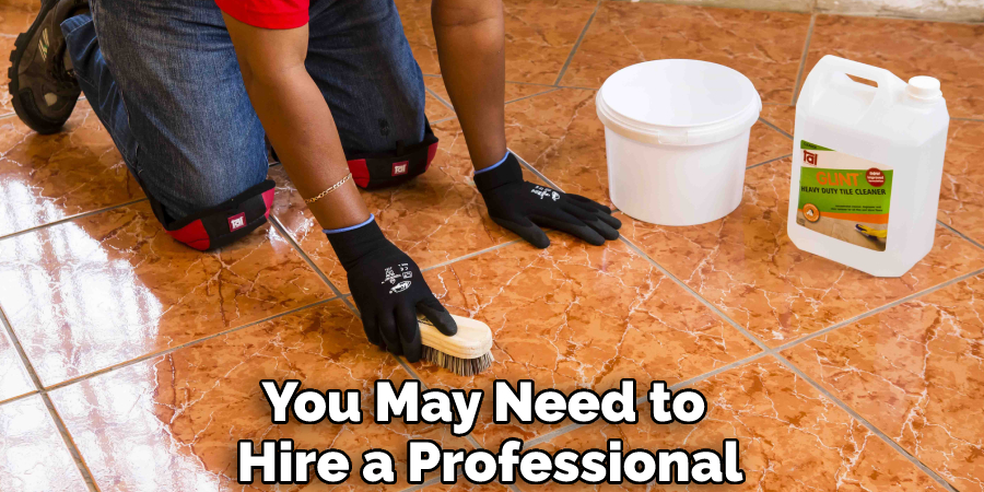 You May Need to Hire a Professional