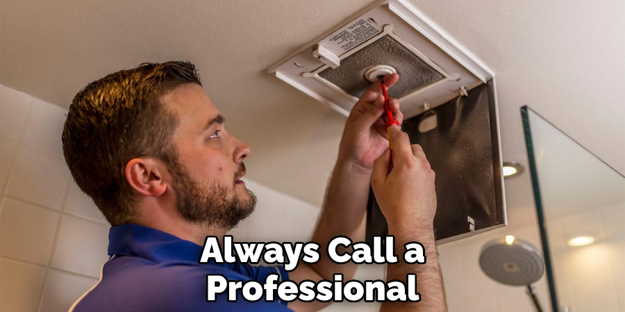 Always Call a Professional