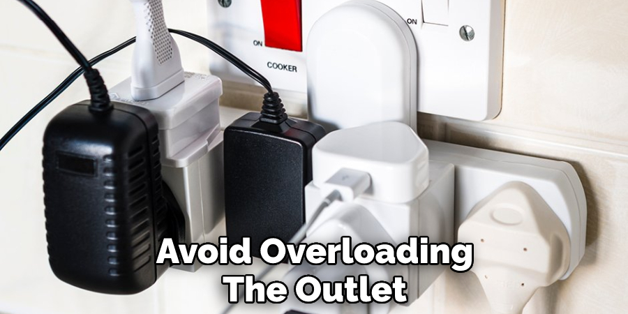 Avoid Overloading
The Outlet